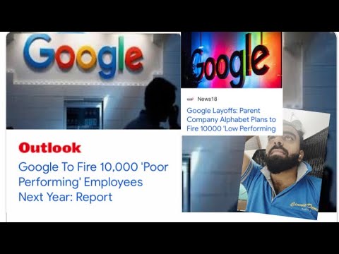 GOOGLE FIRING 10,000 EMPLOYEES | GOOGLE LAYOFFS 6% PERFORMANCE CRITERIA