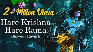 Hare Krishna Hare Rama | Slowed + Reverb | Mahamantra | New Version | Krishna Songs