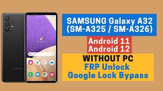 WITHOUT PC - SAMSUNG Galaxy A32 (SM-A326) Android 11 FRP/Google Account Bypass - No Backup/Restore