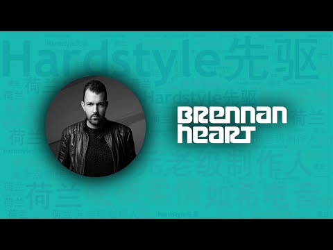 10首必聽剛柔併濟旋律Hardstyle大佬“心叔”Brennan Heart代錶作｜必聽DJ101｜全球DJ推薦