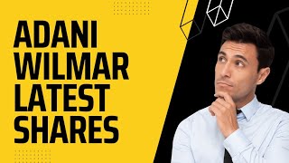 ADANI WILMAR LATEST SHARES AND NEWS 🔝💸