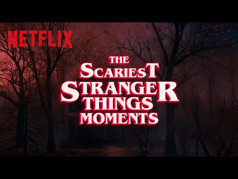 Scariest Moments in Stranger Things