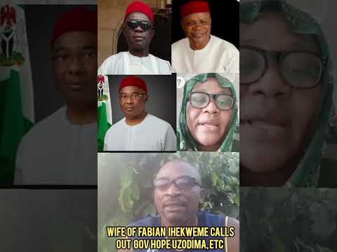 Wife of Fabian Ihekweme Calls out Gov Hope Uzodima, etc: