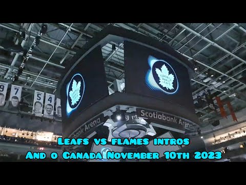 Leafs Vs Flames Intros and O Canada November 10th 2023