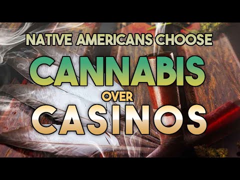 Why Native Communities are Going Cannabis Over Casinos