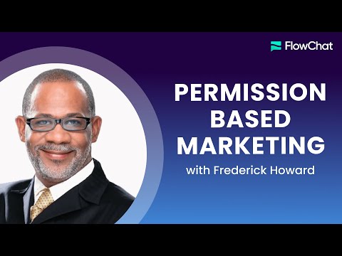 Reach More Clients With Permission Based Marketing (feat. Frederick Howard)