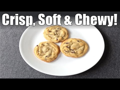 Crisp & Soft & Chewy Chocolate Chip Cookies