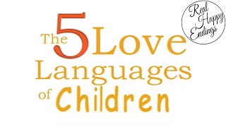 The 5 Love Languages of Children - Gary Chapman, Ross Campbell (Summary)