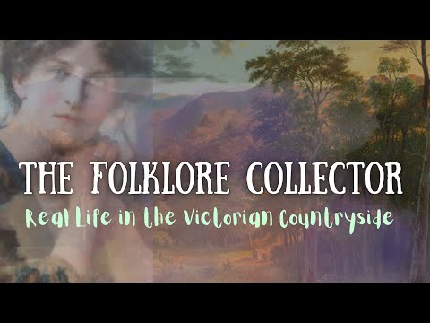 The Folklore Collector | Documentary  | A True Life Story  | Life in Victorian Britain