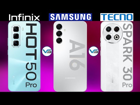 Samsung Galaxy A16 4G VS Infinix Hot 50 Pro VS Tecno Spark 30 Pro