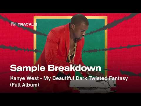 Sample Breakdown: Kanye West - My Beautiful Dark Twisted Fantasy