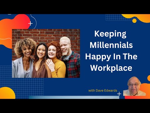 Keeping Millennials Working For Your Organization