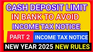 CASH DEPOSIT LIMIT IN BANK TO AVOID INCOME TAX NOTICE | PART 2 |