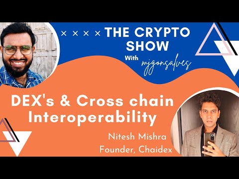 Unveiling DEX's & Cross-Chain Interoperability | Ft Nitesh Mishra, Founder Chaidex  | MJgonsalves