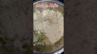 Lauki ke Kofte 🤓#food #dailyvlog #lucknowfoodblogger #recipe #lucknowcuisine #viralvideo