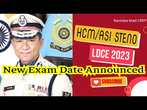 CRPF HCM ASI STENO LDCE 2023  Exam Date Announce | CRPF HCM LDCE exam date | HCM LDCE CRPF exam date