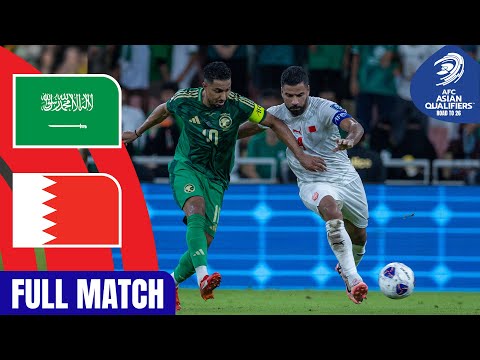 Saudi Arabia vs. Bahrain | Full Match | AFC Asian Qualifiers™ Road to 26