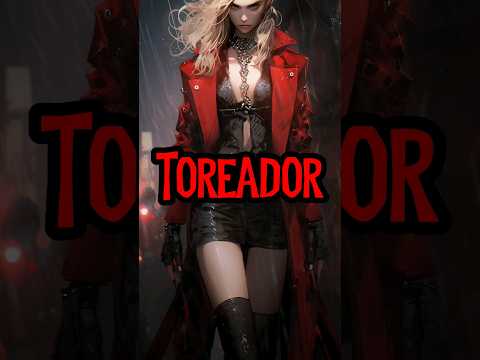 VTM | TOREADOR, CLAN OF ROSES | VAMPIRE THE MASQUERADE LORE / HISTORY *AI VOICE*