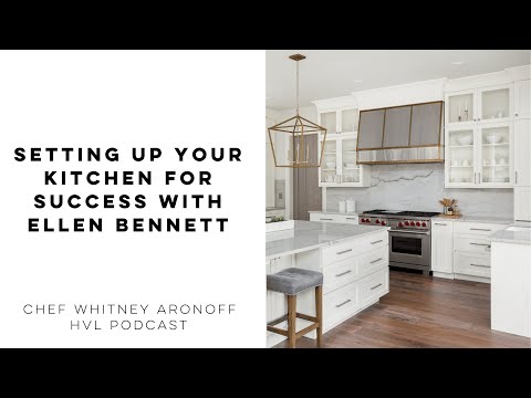 Setting Up Your Kitchen for Success with Ellen Bennett