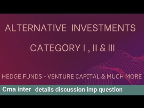 Alternative Investment Funds: Angel Fund, Venture Capital Fund, Private 
Equity Fund and Hedge Funds