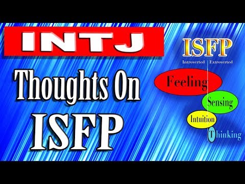 INTJ thoughs on the ISFP Personality Type