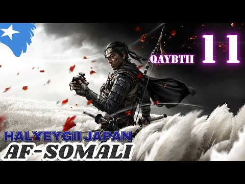 HALYEYGII JAPAN QAYBTII 11AAD | GHOST OF TSUSHIMA AF-SOMALI