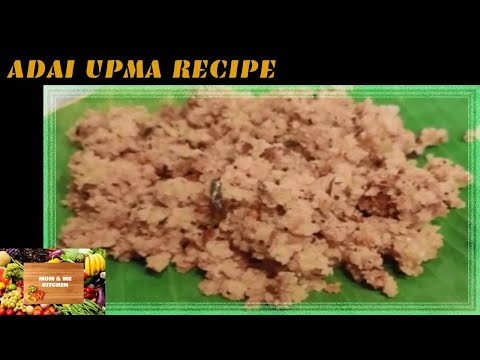 How to make Adai Upma | Traditional & Tasty Adai Upma | Rice Adai Upma | Adai Upma Recipe