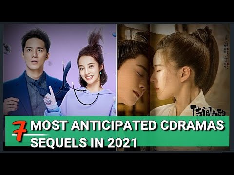 MOST ANTICIPATED ROMANTIC CHINESE DRAMAS SEQUELS IN 2021!! WE CAN'T WAIT TO WATCH!