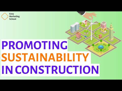 Encouraging Greener Futures through Sustainable Construction Marketing Techniques