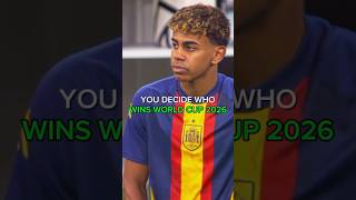 You decide who wins World Cup 2026 #football #shorts #trending #edits