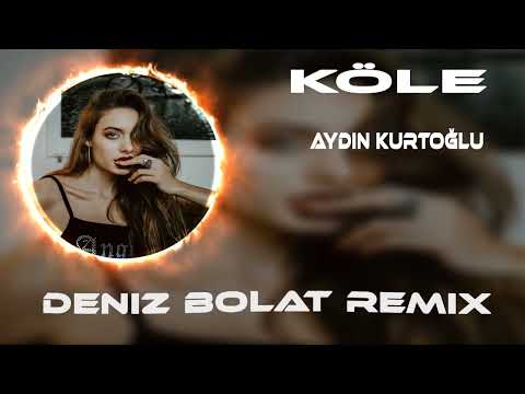 Deniz Bolat - Köle (Remix)