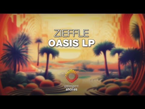 Zieffle - Oasis [Emergent Shores]