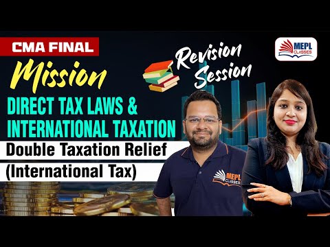 CMA FINAL | MISSION DT & International Taxation - Double Taxation Relief | MEPL Classes