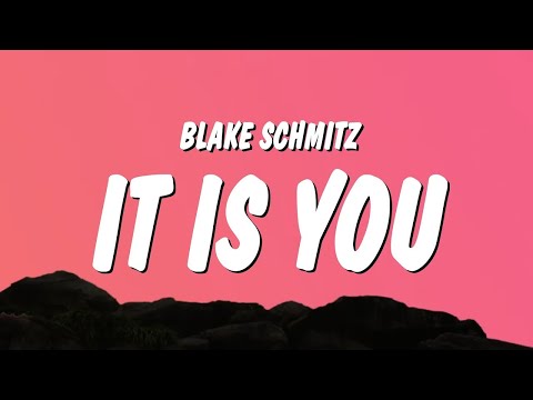 Blake Schmitz - It Is You (Lyrics)  | 25 Min