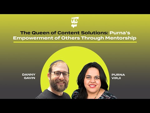 The Queen of Content Solutions: Purna’s Empowerment of Others Through Mentorship - Ep. 062