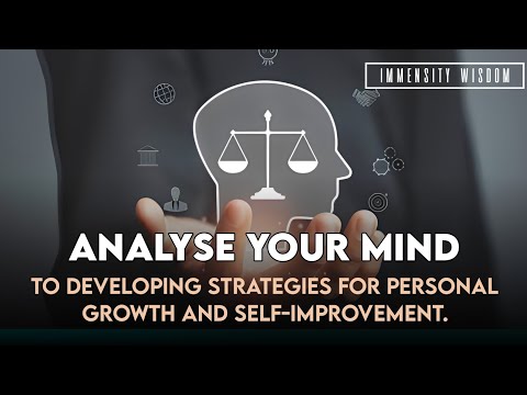 ANALYZING YOUR MIND AND ACTIONS || UNDERSTANDING YOURSELF ( PART 2 OF 3) || IMMENSITY WISDOM