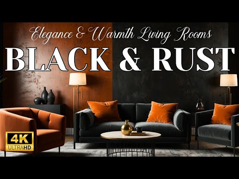 4K | 50+ Black & Rust Living Rooms to Inspire Your Dream Space