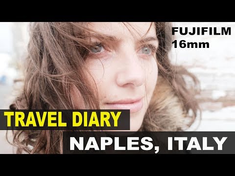 Travel Diary: Naples,Italy with Fujifilm XF16mm