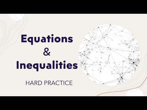 Equations and Inequalities DRILL: 15 Tough Examples!