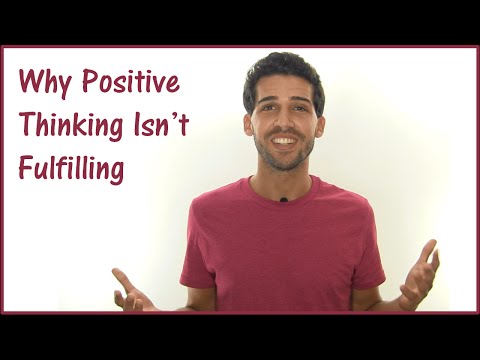 Why Thinking Positive Can't Fulfill You