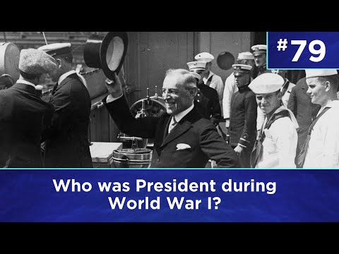 Q79: Who was president during World War I?