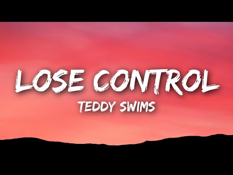 Teddy Swims - Lose Control (Lyrics)