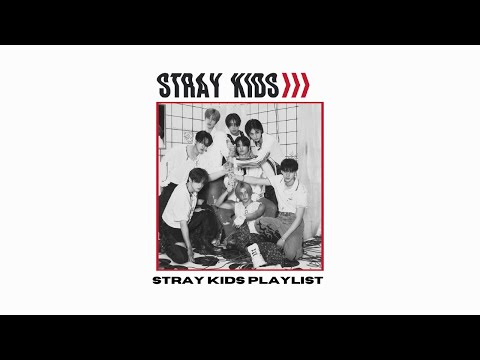 Stray Kids Playlist - Popular Songs