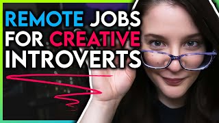 Perfect Remote Jobs for Creative Introverts!