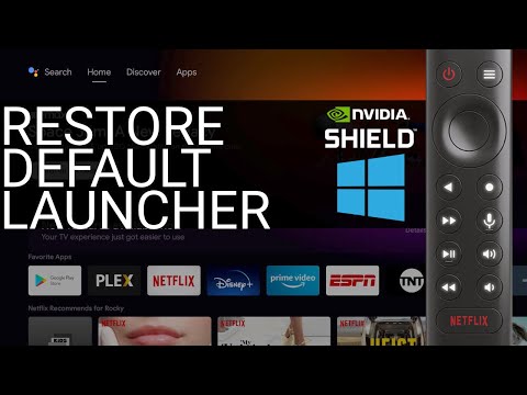 Restore Default NVIDIA Shield TV Launcher (Windows Guide)