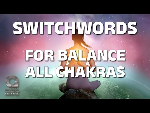 Switchwords for balance all chakras