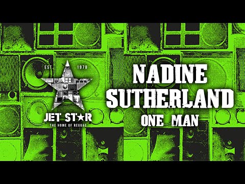 Nadine Sutherland - One Man (Official Audio) | Jet Star Music