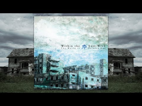 Within The Last Wish - The World Is Painted Out (Full EP) || Post-Hardcore / Screamo