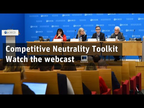 Launch of the OECD Competitive Neutrality Toolkit