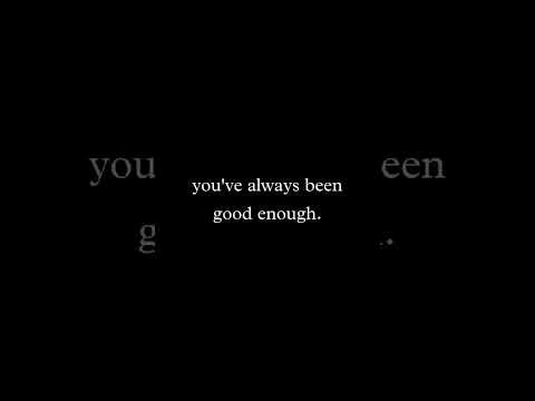 I don't know how needs to hear this today but...hear me out you're always been good enough.#shorts